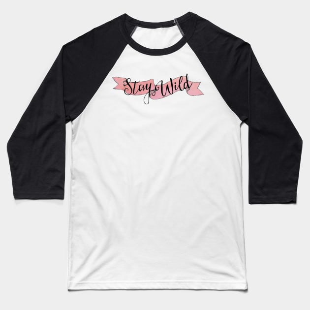 "Stay Wild" Baseball T-Shirt by NixieNoo